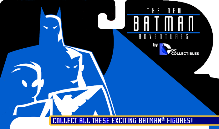 DC Collectibles: The New Batman Adventures Checklist – 