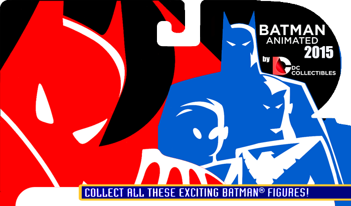 DC Collectibles: Batman Animated Checklist – 2015 – 